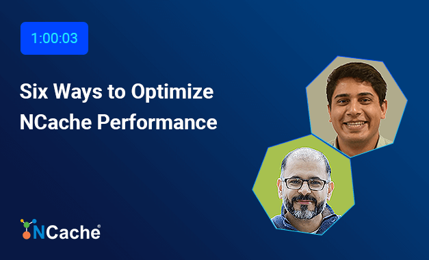 Six Ways to Optimize NCache Performance