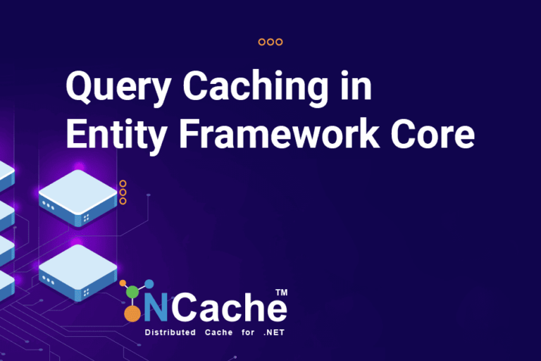 Query Caching in Entity Framework Core with NCache