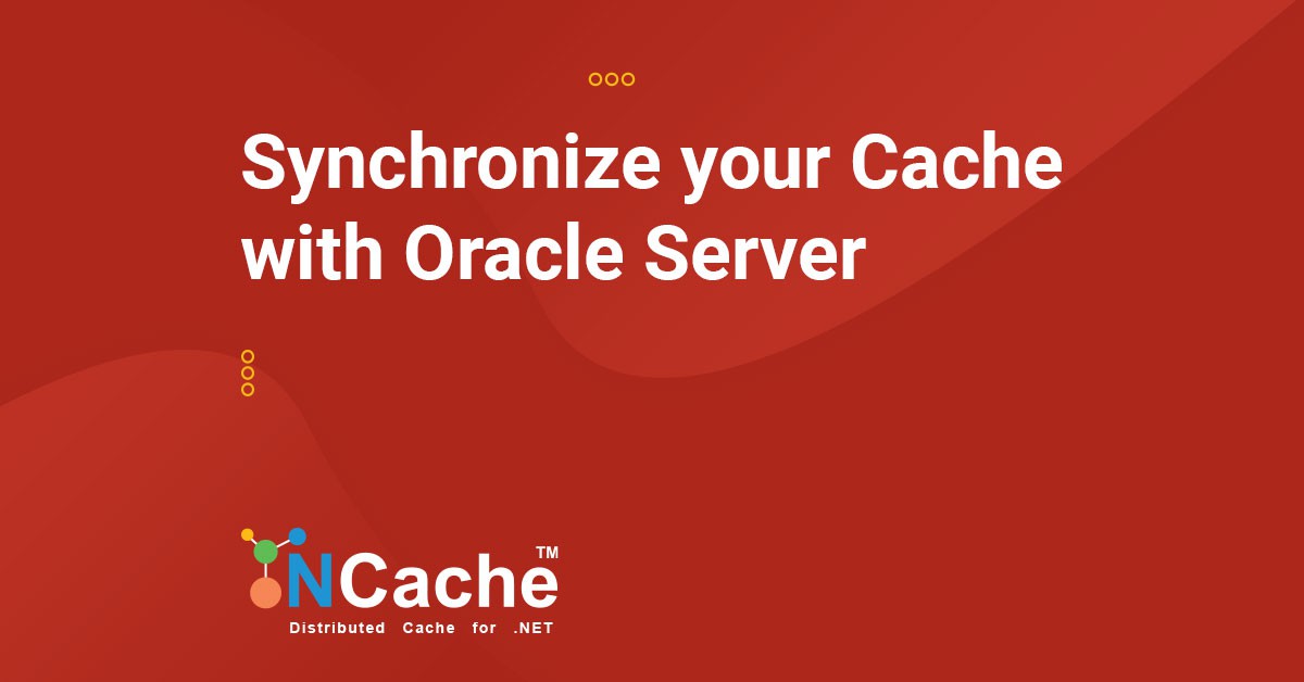 Synchronize your Cache with Oracle Server