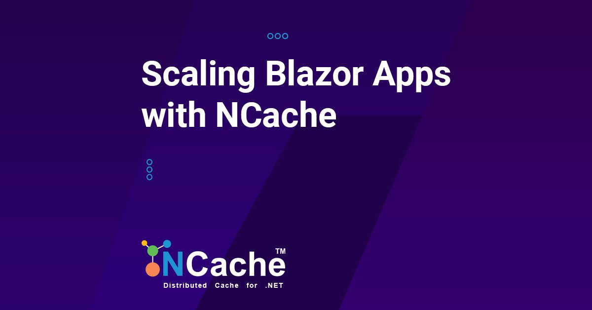 Scaling Blazor Apps with NCache