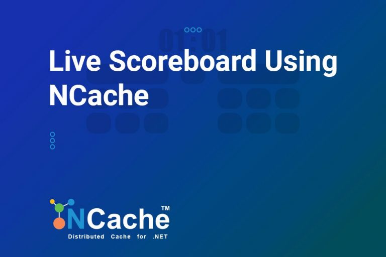 Live Scoreboard using NCache