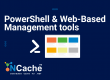 PowerShell and Web-Based Management tools