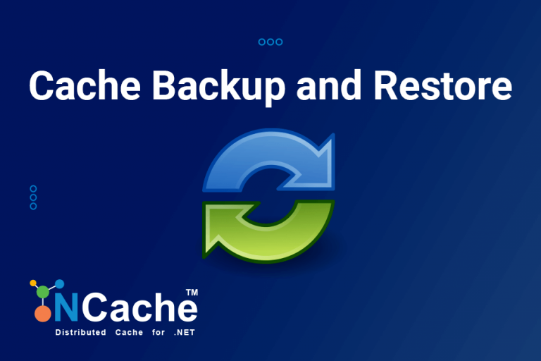 Backup and Restore your Data with NCache