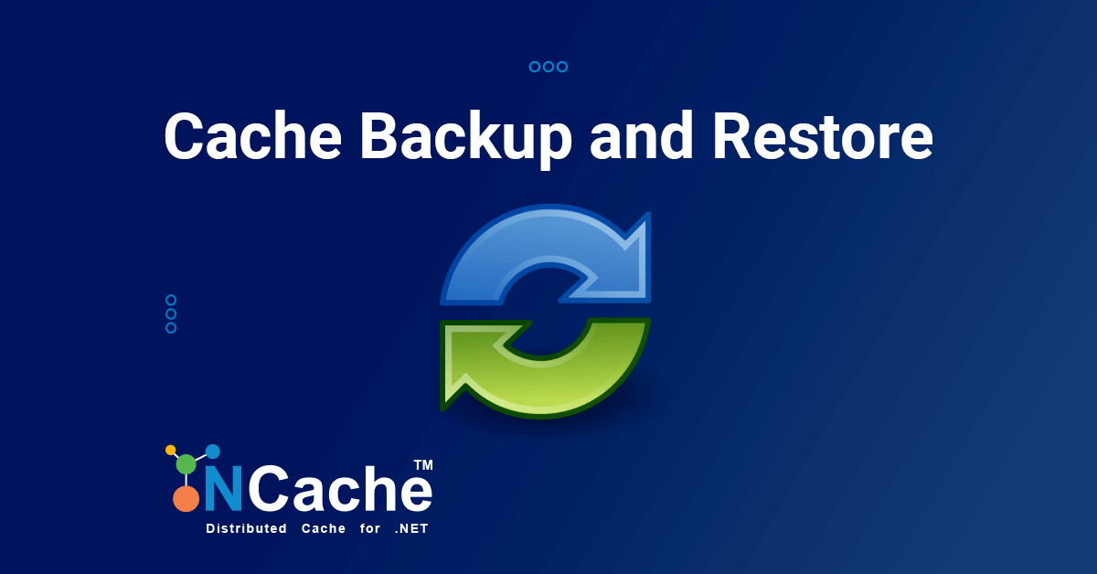 Backup and Restore your Data with NCache