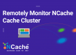 Remotely Monitor NCache Cache Cluster