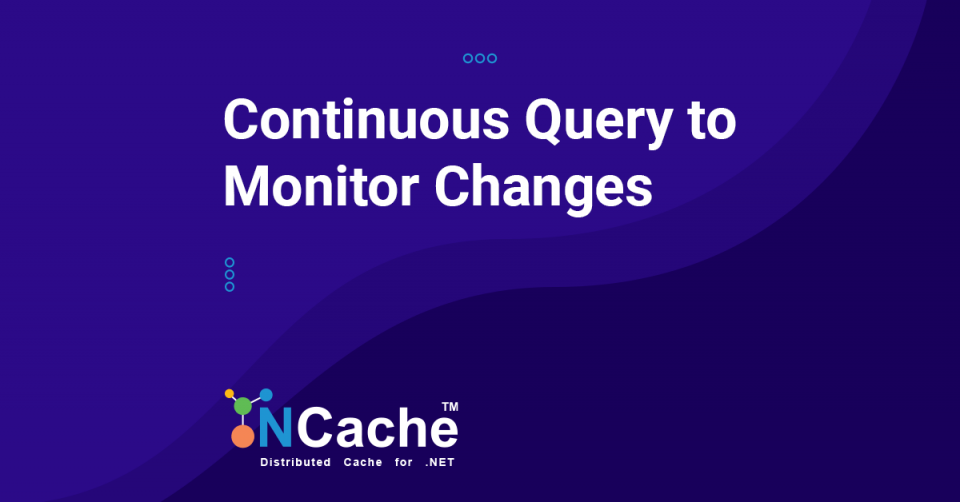 Continuous Query NCache