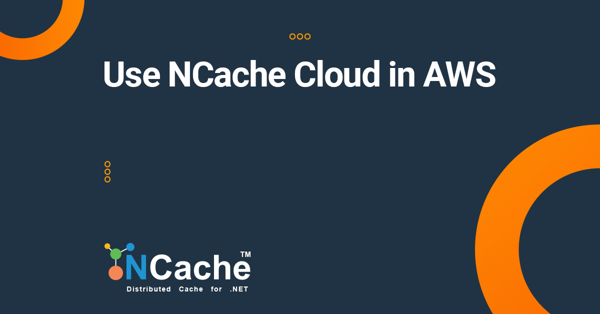 Use NCache Cloud in AWS