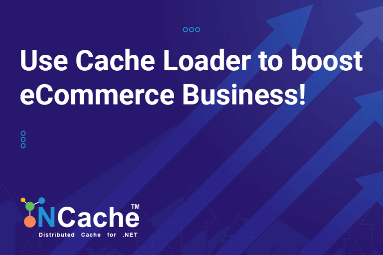 Use a Cache Loader to boost your eCommerce Business!