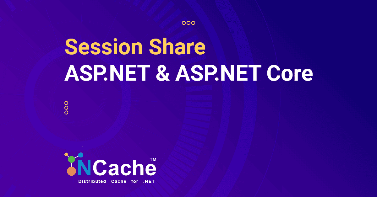 ASP.NET/ASP.NET Core Session Sharing with NCache