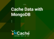 Caching with MongoDB