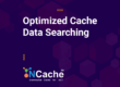 Optimized Cache Data Searching in NCache
