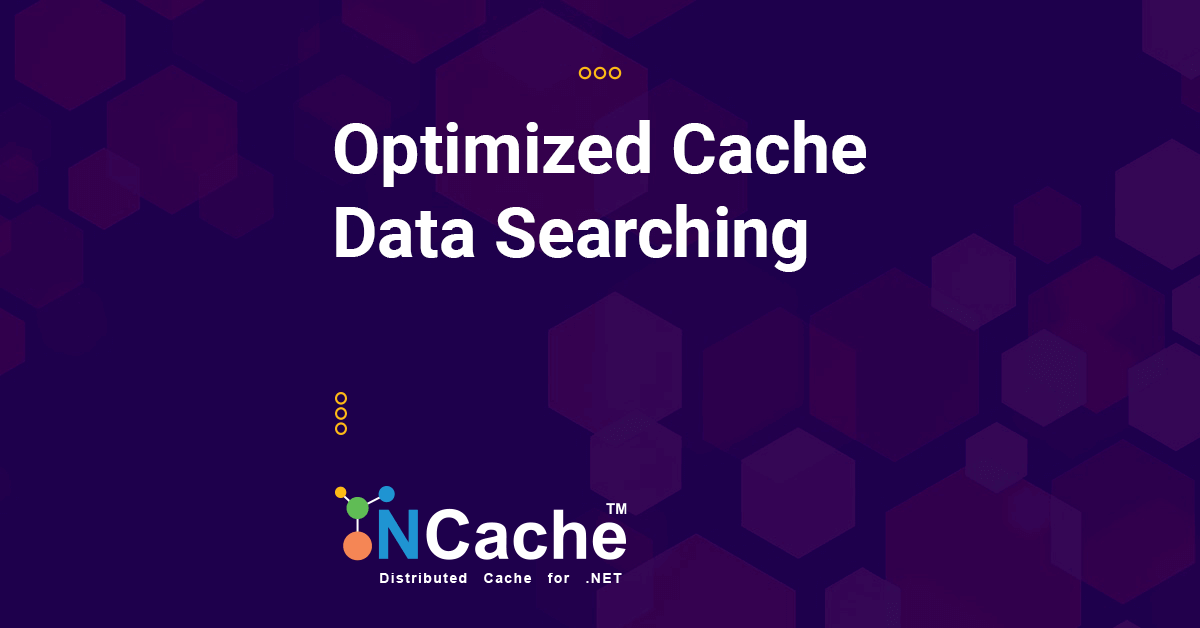 Optimized Cache Data Searching in NCache