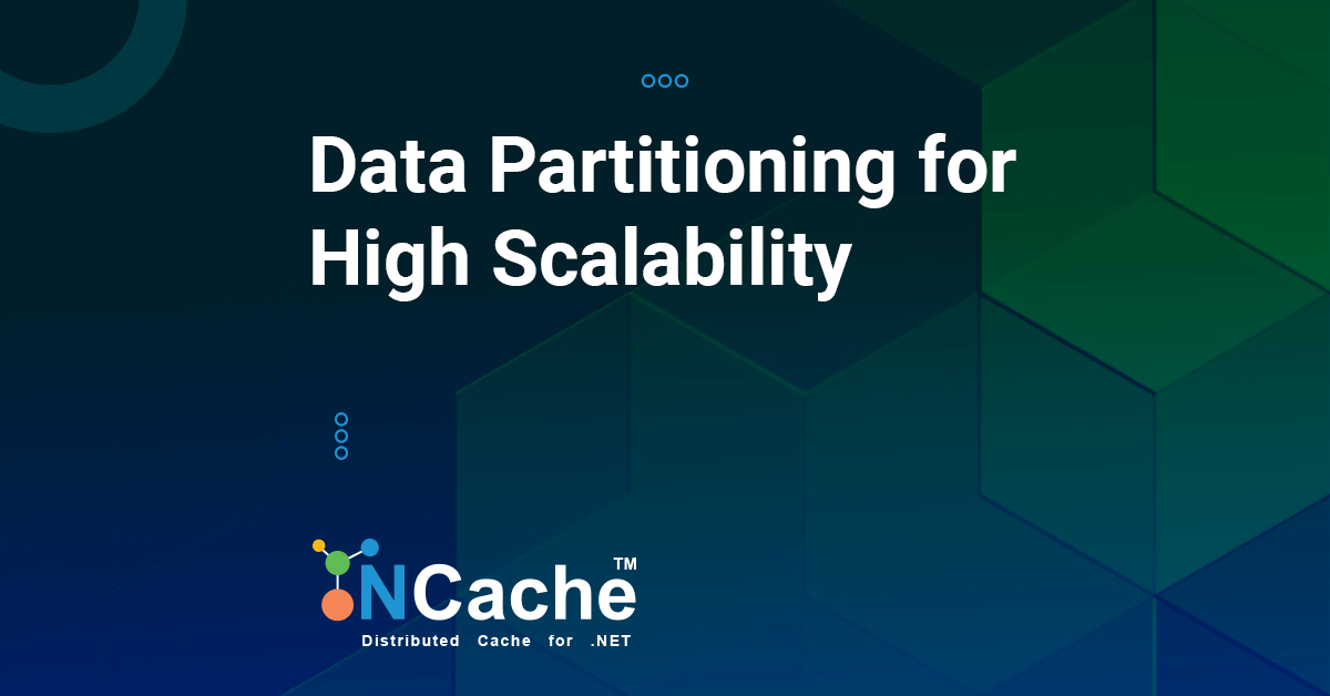 Data Partitioning for High Scalability in NCache