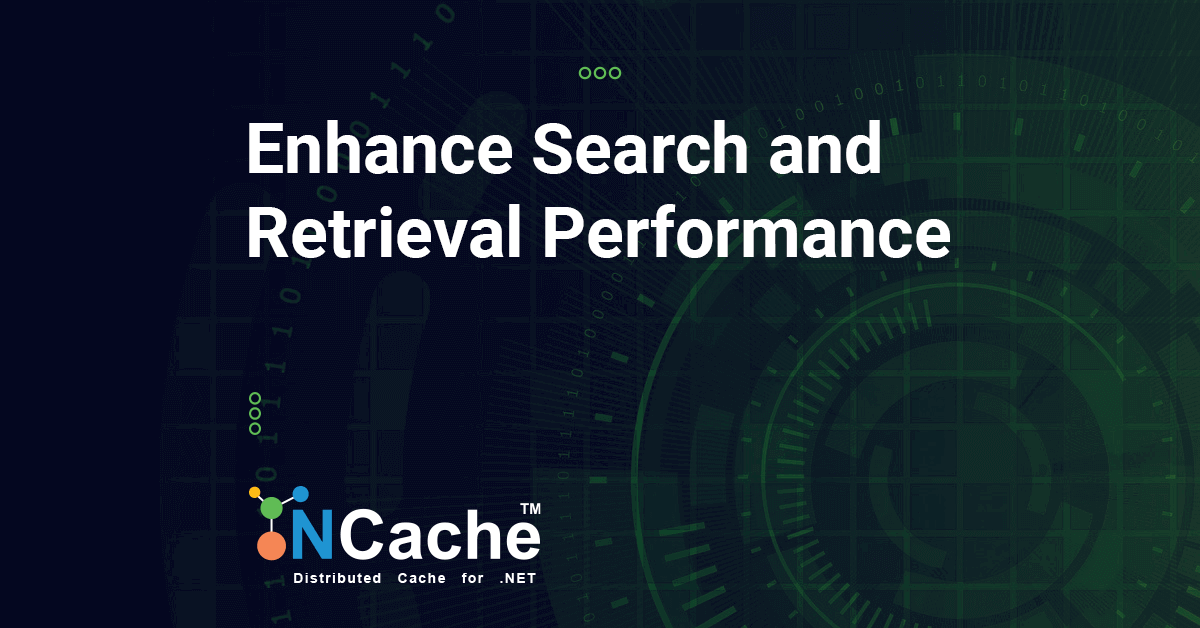 Enhance Search and Retrieval Performance in NCache
