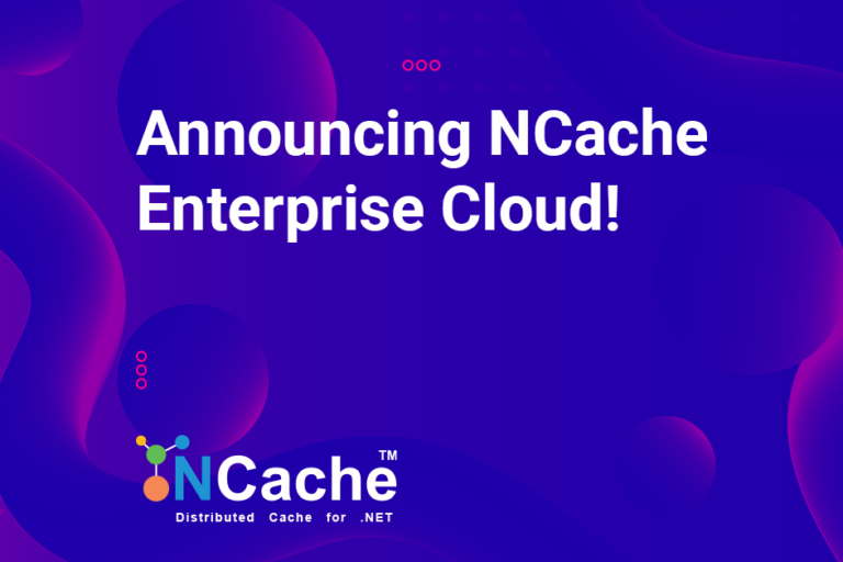 Announcing NCache Enterprise Cloud!