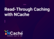 Introduction to Read-Through Caching with NCache