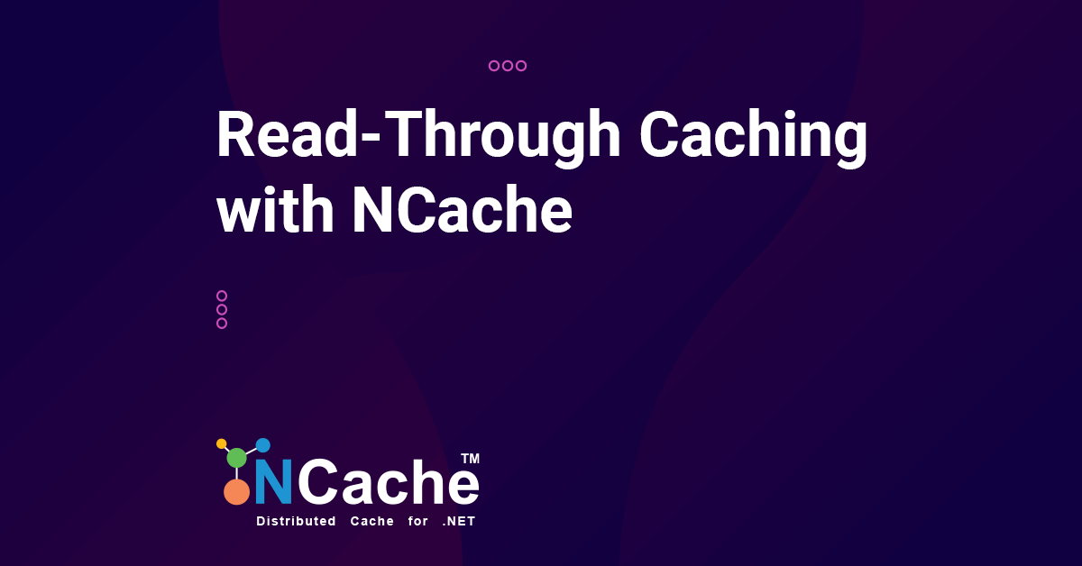 Introduction to Read-Through Caching with NCache