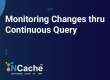 Monitoring Data in NCache Using Continuous Query with Python