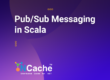 Pub/Sub Messaging in Scala