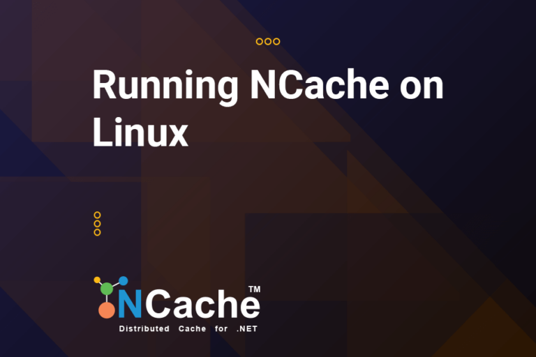 Running NCache on Linux