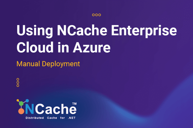 Using NCache Enterprise Cloud in Azure: Manual Deployment