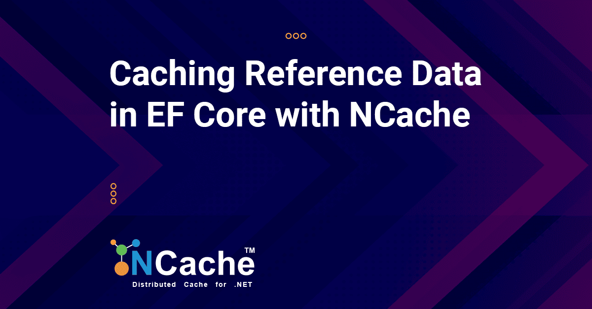 Implementing NCache as a Cache-Aside in Entity Framework Apps