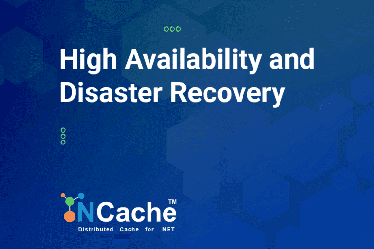 High Availability & Disaster Recovery in NCache