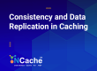 NCache Essentials: Consistency and Data Replication