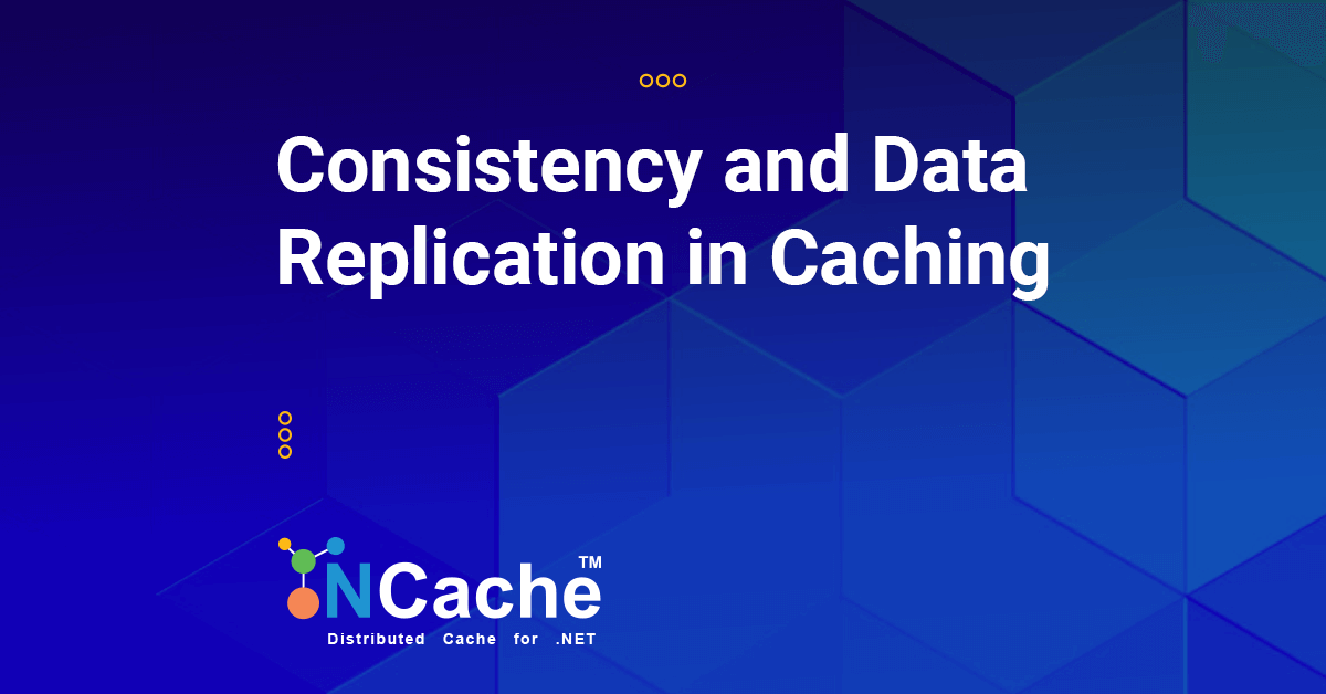 NCache Essentials: Consistency and Data Replication