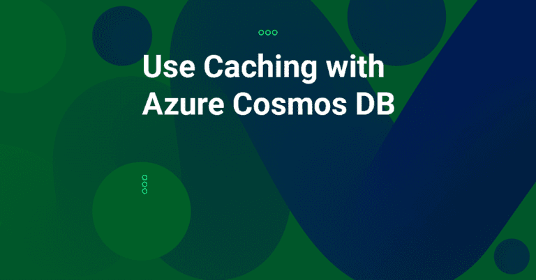 Use Caching with Azure Cosmos DB