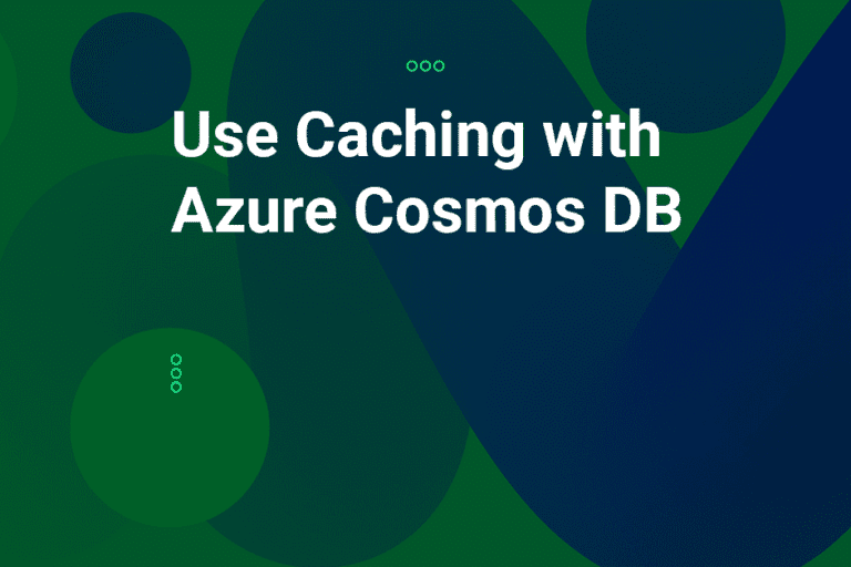 Use Caching with Azure Cosmos DB