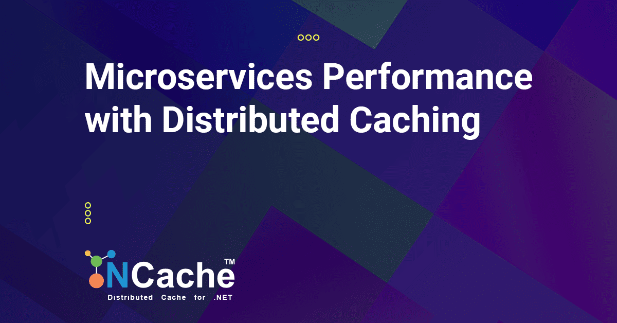 Scale Microservices Performance with Distributed Caching