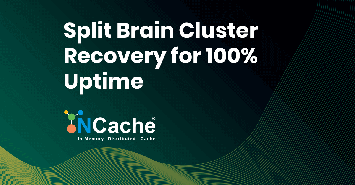 Split Brain Recovery in NCache for 100% Uptime